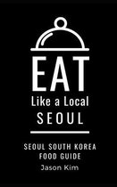 Eat Like a Local World Cities- EAT LIKE A LOCAL- Seoul