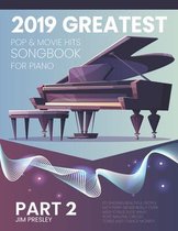 2019 Greatest Pop & Movie Hits Songbook for Piano Part 2