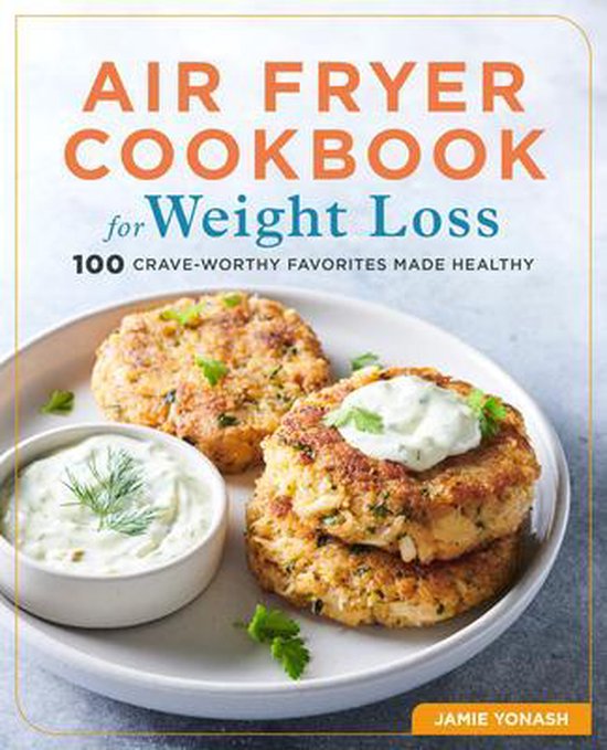 Air Fryer Cookbook for Weight Loss, Jamie Yonash 9781646118946