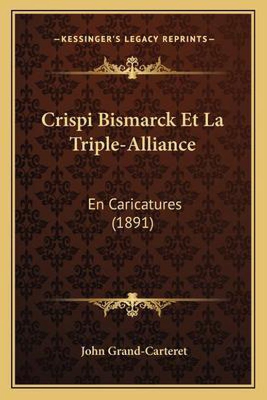 Crispi Bismarck Et La Triple-Alliance