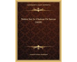 Notice Sur Le Chateau de Sarcus (1859)
