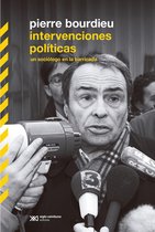 Biblioteca Clásica de Siglo Veintiuno - Intervenciones políticas: un sociólogo en la barricada