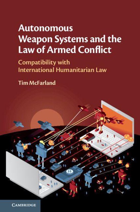 Autonomous Weapon Systems and the Law of Armed Conflict - cover