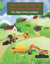 Construction vehicles and tools coloring for high school student