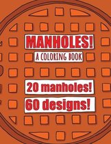 Manholes! a Coloring Book 20 Manholes! 60 Designs!