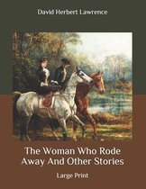 The Woman Who Rode Away And Other Stories