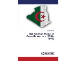 The Algerian Model in Guerrilla Warfare (1954-1962)