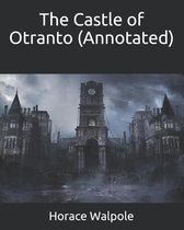 The Castle of Otranto (Annotated)