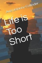 Life is Too Short