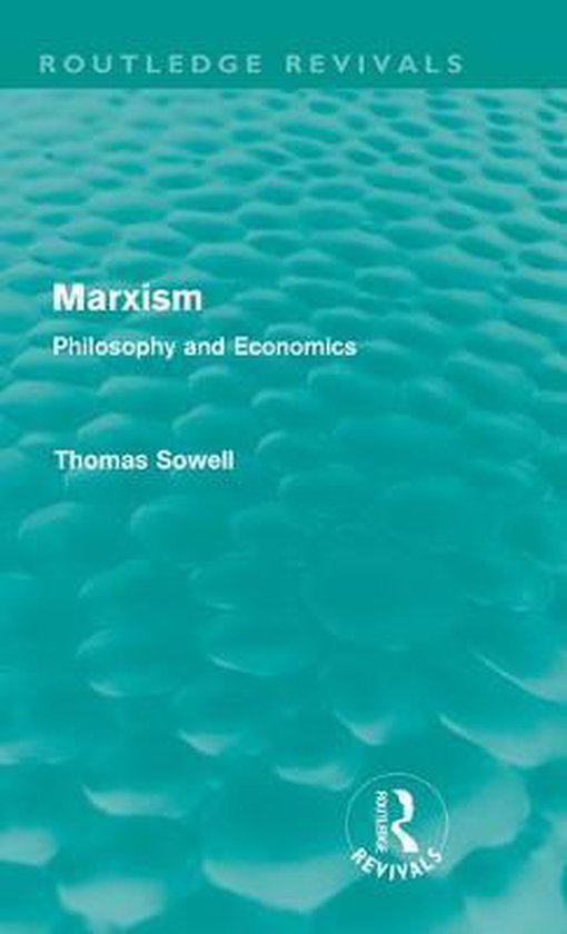 Boekcover met de titel 'Marxism Philosophy and Economics' door Thomas Sowell, met een turquoise textuur.
