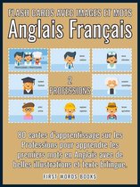 First Words In English (Anglais Français) 2 - 2 - Professions - Flash Cards avec Images et Mots Anglais Français