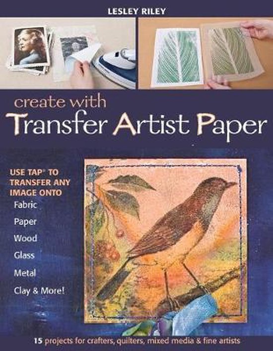 Create With Transfer Artist Paper, Lesley Riley 9781607052678