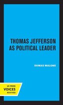 Jefferson Memorial Lectures- Thomas Jefferson as Political Leader