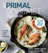 Primal Gourmet Cookbook, The Whole30 Endorsed It's Not a Diet If It's Delicious