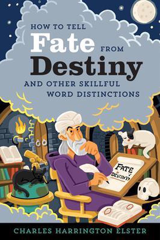 How to Tell Fate from Destiny And Other Skillful Word Distin ... - cover