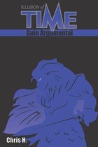 Illusion of Time - Guia Argumental