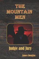The Mountain Men: Judge and Jury