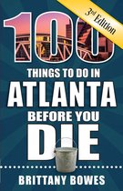 100 Things to Do in Atlanta Before You Die, Third Edition