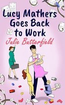 Romance, Comedy and Friendship- Lucy Mathers Goes Back To Work