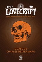 Os melhores contos de H.P. Lovecraft II 3 - O Caso de Charles Dexter Ward