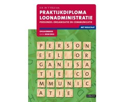 Praktijkdiploma loonadministratie Personeel, organisatie en communicatie 2020-2021 Opgavenboek Praktijkdiploma loonadministratie Personeel, organisatie en communicatie 2020-2021 Opgavenboek