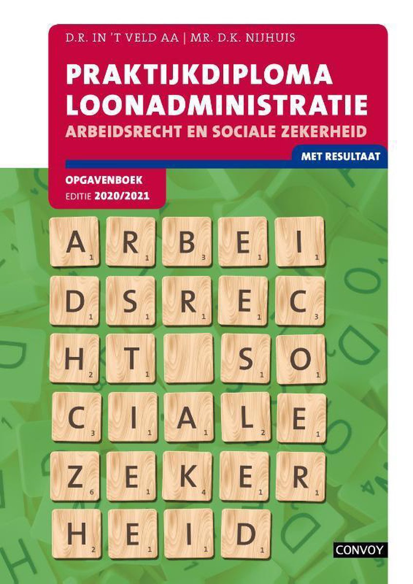 Praktijdiploma Loonadministratie 2020-2021 Opgavenboek - D.R. in 't Veld