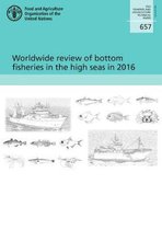 FAO fisheries and aquaculture technical paper- Worldwide review of bottom fisheries in the high seas in 2016