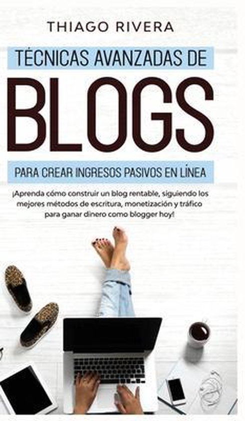 Técnicas Avanzadas de Blogs Para Crear Ingresos Pasivos en  ... - cover