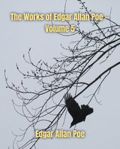 The Works of Edgar Allan Poe — Volume 5
