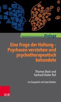 Psychotherapeutische Dialoge. -  Eine Frage der Haltung: Psychosen verstehen und psychotherapeutisch behandeln
