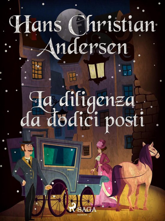 Le Fiabe Di Hans Christian Andersen La Diligenza Da Dodici Posti 
