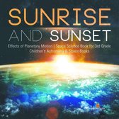 Sunrise and Sunset Effects of Planetary Motion Space Science Book for 3rd Grade Children's Astronomy & Space Books