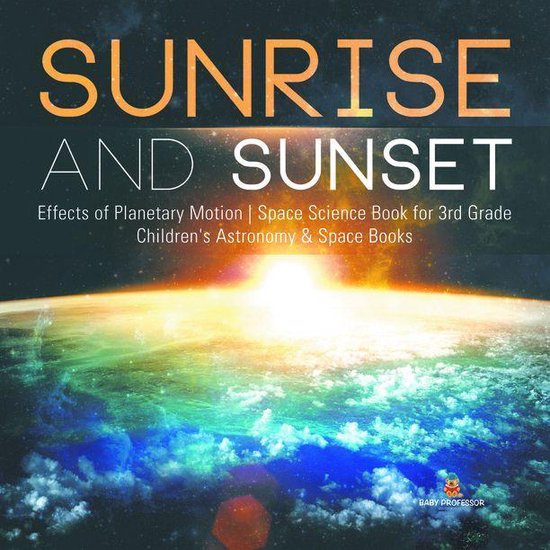 Sunrise and Sunset Effects of Planetary Motion Space Science ... - cover