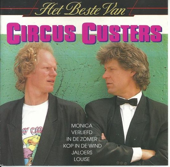 Omslag van Het Beste Van Circus Custers (o.a. Monica, Verliefd, Louise)