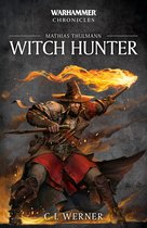 Warhammer Chronicles - Mathias Thulmann: Witch Hunter