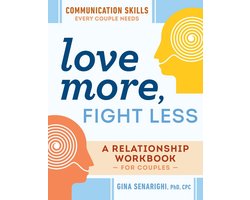 Love More, Fight Less Communication Skills Every Couple Needs a Relationship Workbook for Couples