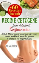Régime cétogène pour débutants : Défi de 28 jour pour transformer votre corps en une machine à brûler les graisses et optimiser vos performances + 60 recettes low-carb (Régime keto)