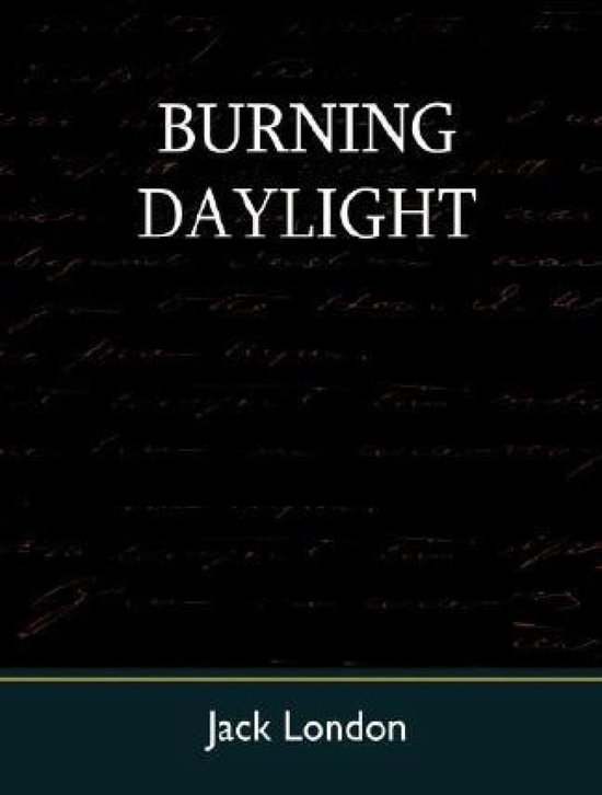 Burning Daylight (ebook), Jack London 9780599902749 Boeken