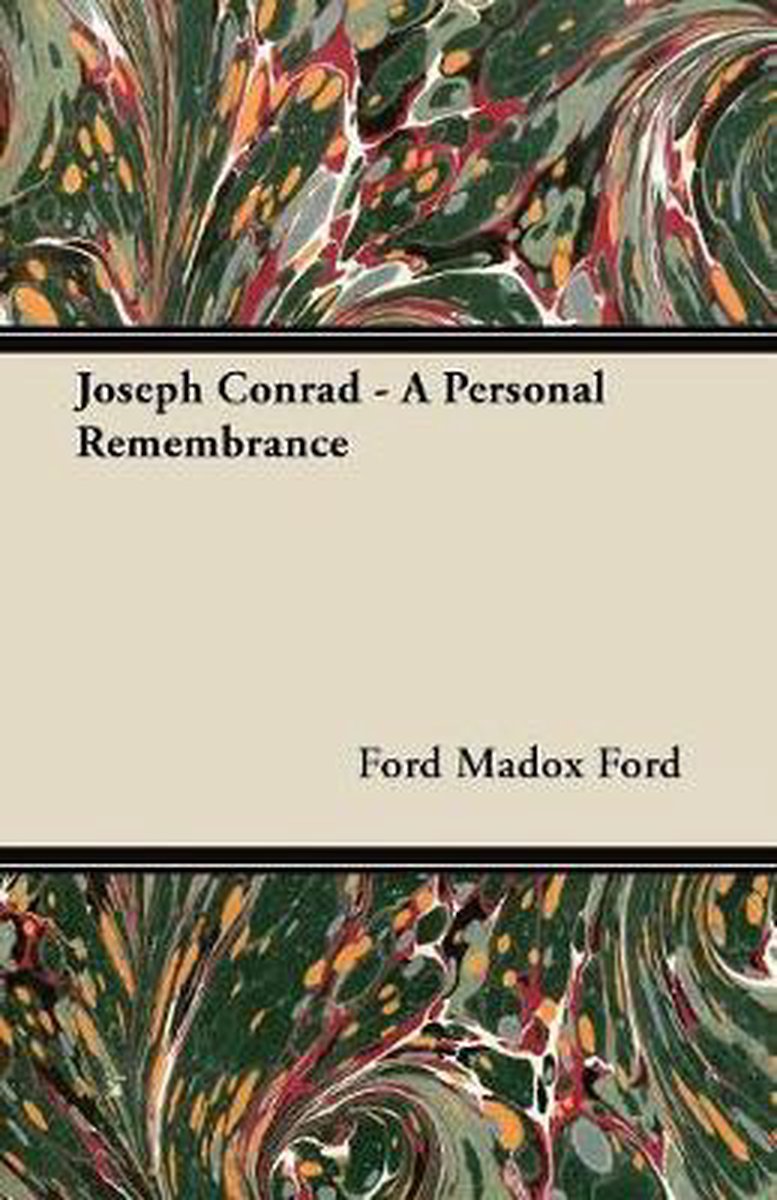 Joseph Conrad - A Personal Remembrance - Ford Madox Ford
