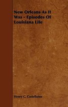 New Orleans As It Was - Episodes Of Louisiana Life