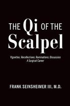The Qi of the Scalpel: Vignettes: Recollections: Ruminations