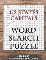 US States Capitals WORD SEARCH PUZZLE +300 WORDS Medium To Extremely Hard: AND MANY MORE OTHER TOPICS, With Solutions, 8x11' 80 Pages, All Ages: Kids