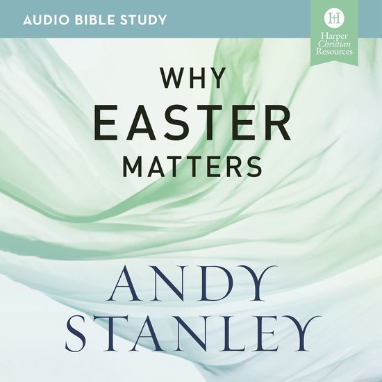 Why Easter Matters Audio Bible Studies, Andy Stanley 9780310156154