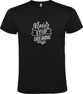 Zwart  T shirt met  print van " Never Stop Dreaming " print Zilver size L