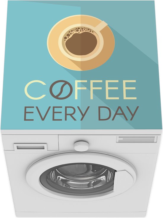 Protecteur de machine à laver - Tapis de machine à laver - Coffee tous les  jours -... | bol.com