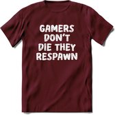 Gamers don't die T-shirt | Gaming kleding | Grappig game verjaardag cadeau shirt Heren – Dames – Unisex | - Burgundy - XXL