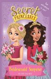 Bridesmaid Surprise Two adventures in one Secret Princesses
