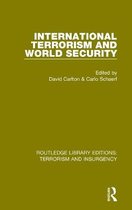 Routledge Library Editions: Terrorism and Insurgency- International Terrorism and World Security