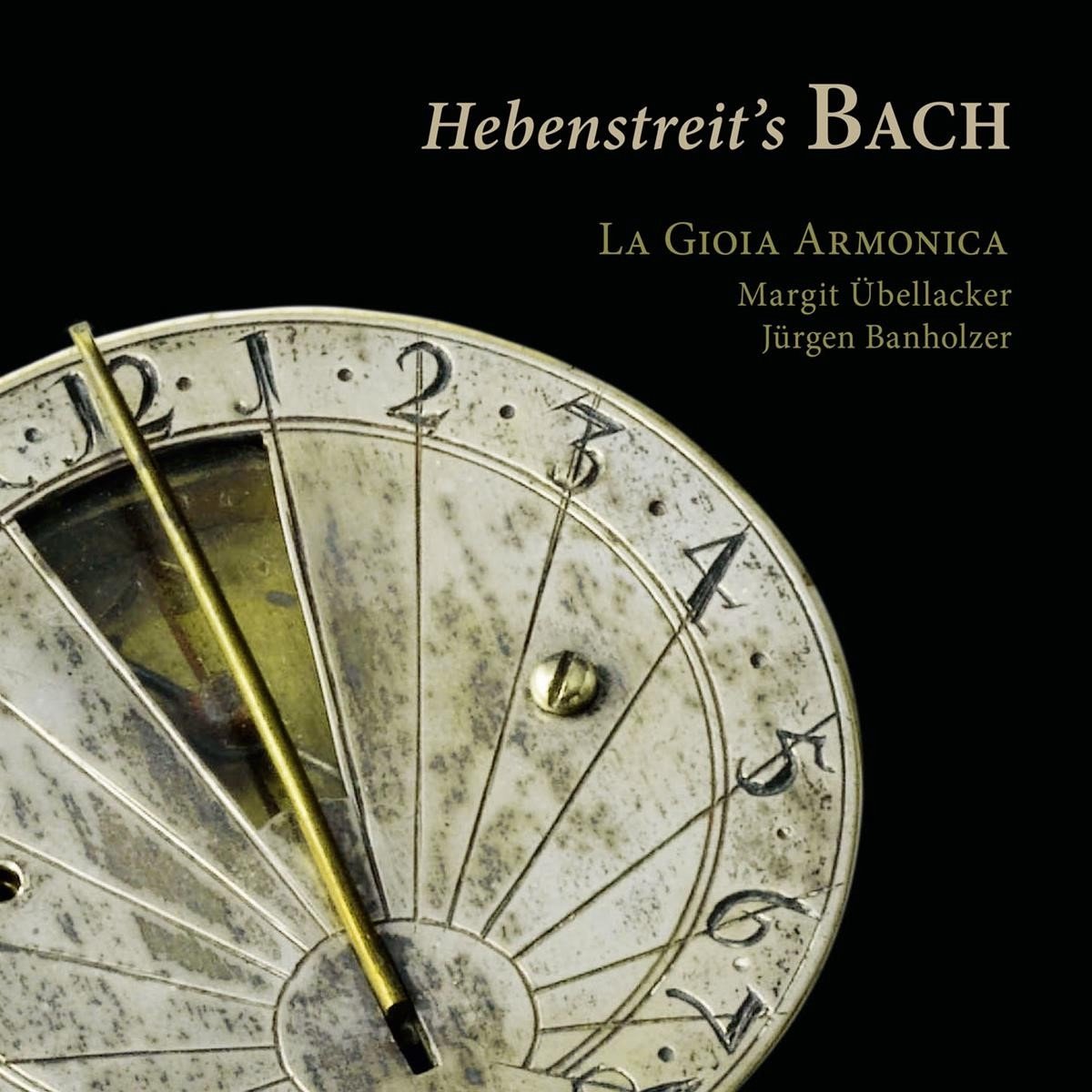 La Gioia Armonica, Margit Übellacker, Jürgen Banholzer - Hebenstreit's Bach (CD)