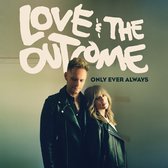 Love & The Outcome - Only Ever Always (CD)